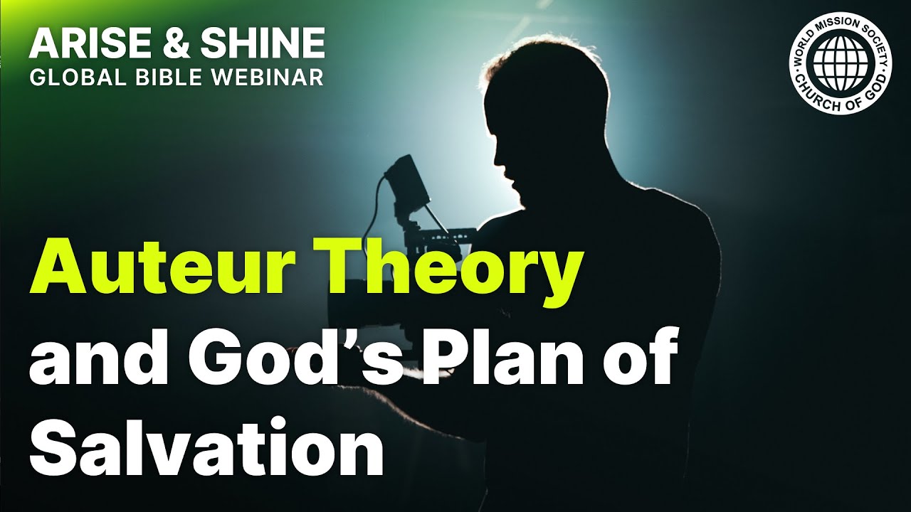 Auteur Theory and God’s Plan of Salvation | World Mission Society Church of God
