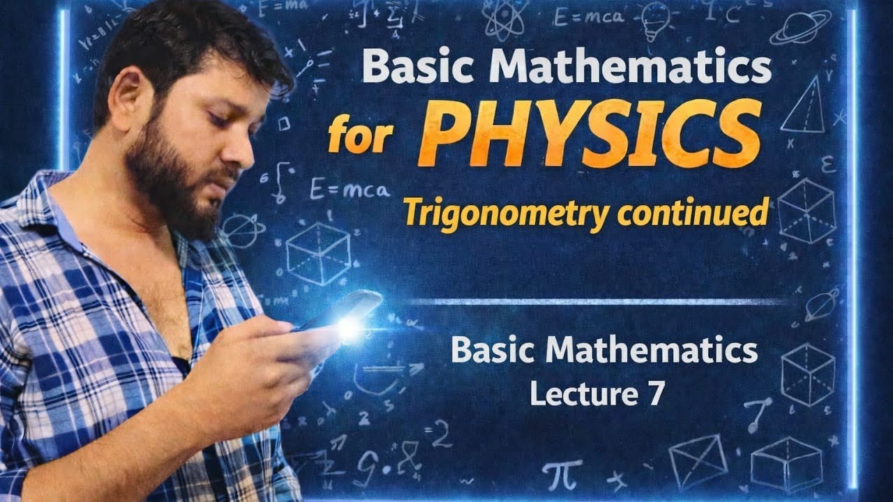 Trigonometry continued | Basic Mathematics Lecture 7 | JEE Main 2026, Advanced & NEET