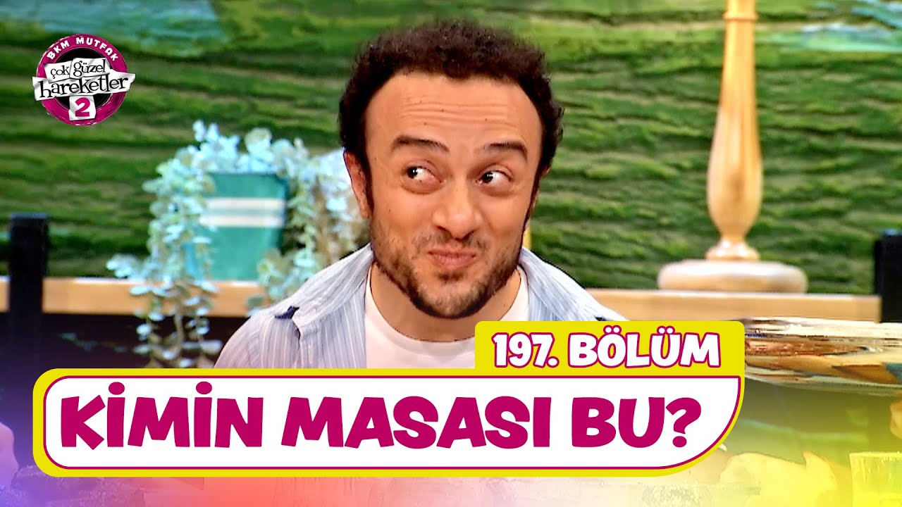 Kimin Masası Bu? (197. Bölüm) - Çok Güzel Hareketler 2
