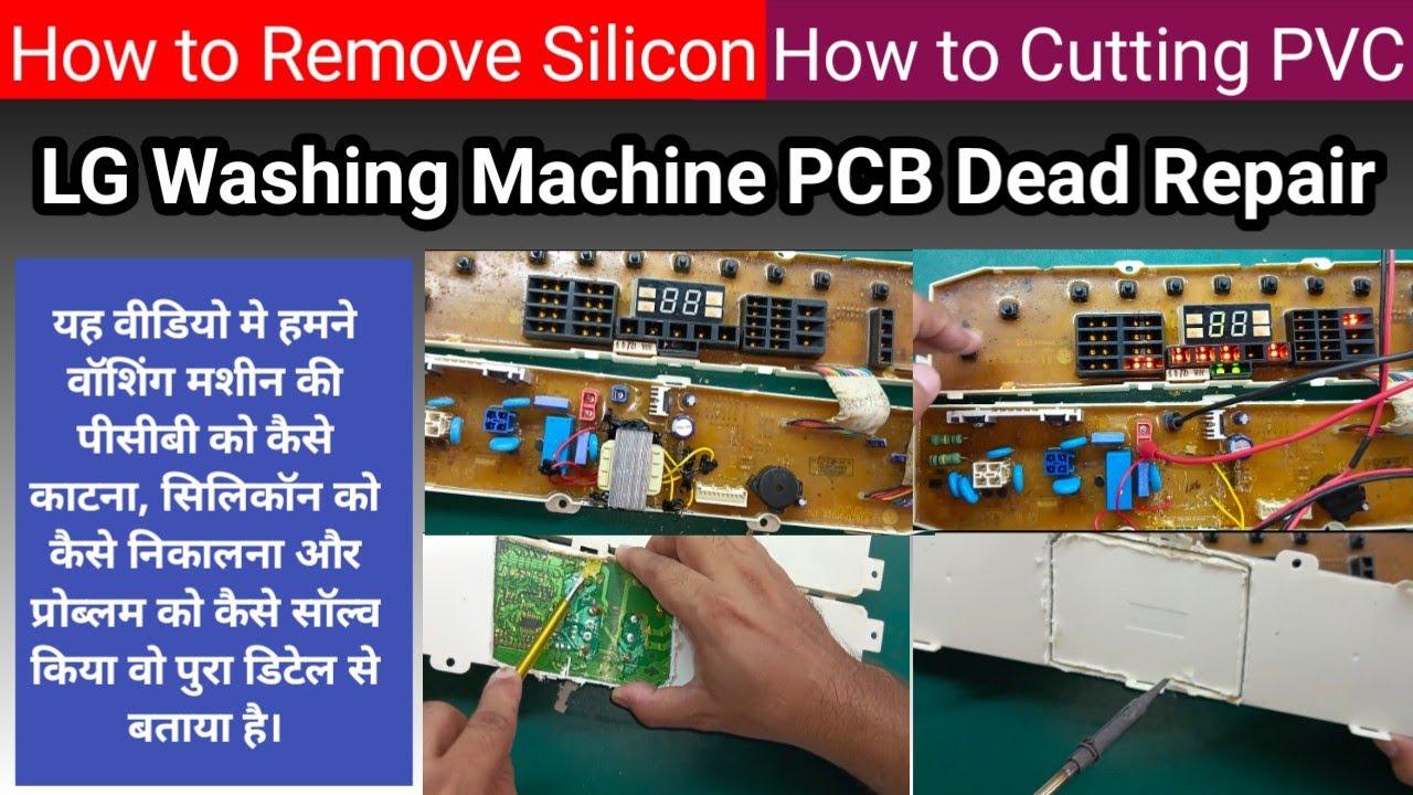 LG Washing Machine PCB Repair Complete Details | Silicon Remove | PVC cutting | PCB Repair |