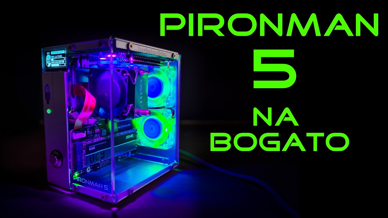 Pironman5 dla Raspberry Pi 5 - tu jest tak jakby ... luksusowo