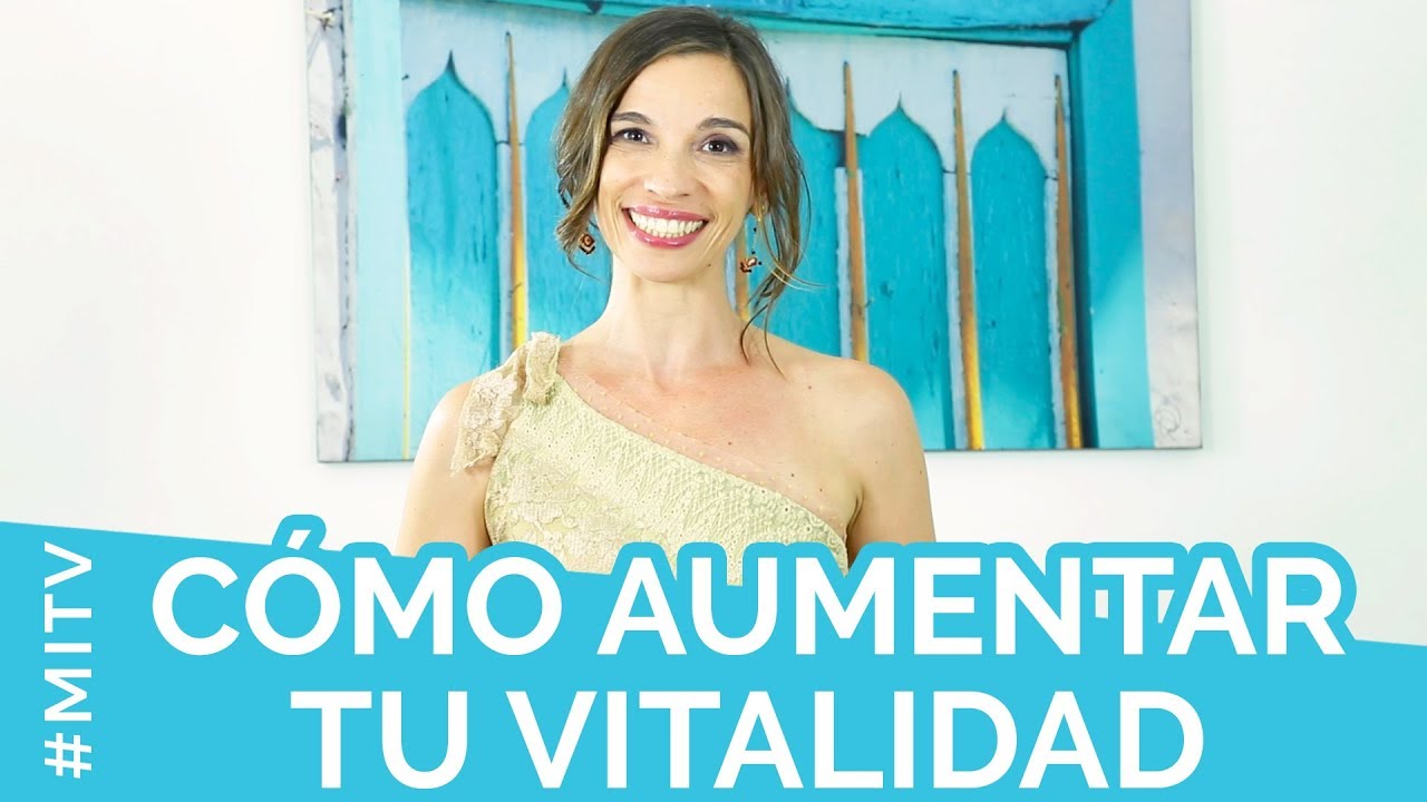 Cómo aumentar tu vitalidad