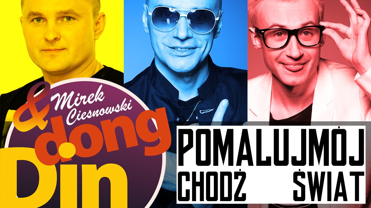 DIN DONG feat. Mirek Ciesnowski - Chodź pomaluj mój świat (Official Video)