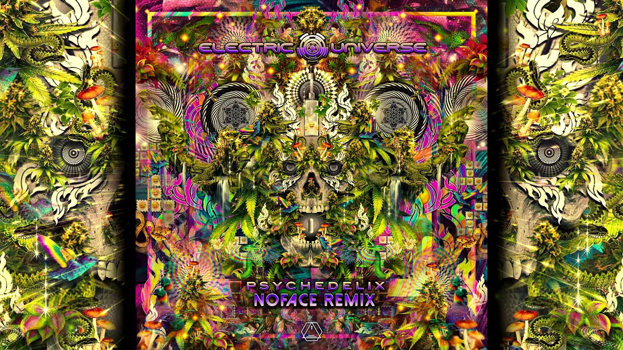Electric Universe - Psychedelix (NoFace Remix)