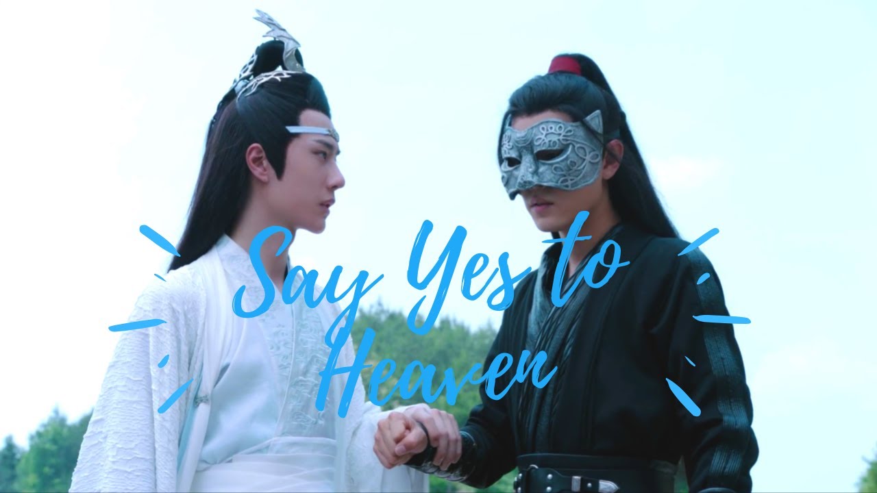 The Untamed- Lan Wangji & Wei Wuxian- Yes to Heaven (FMV)