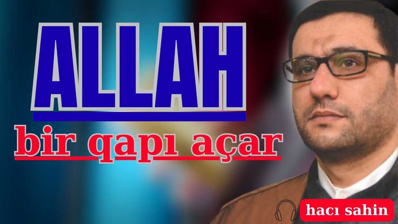 Hacı Şahin - Ümidsiz olma Allah bir qapı açar