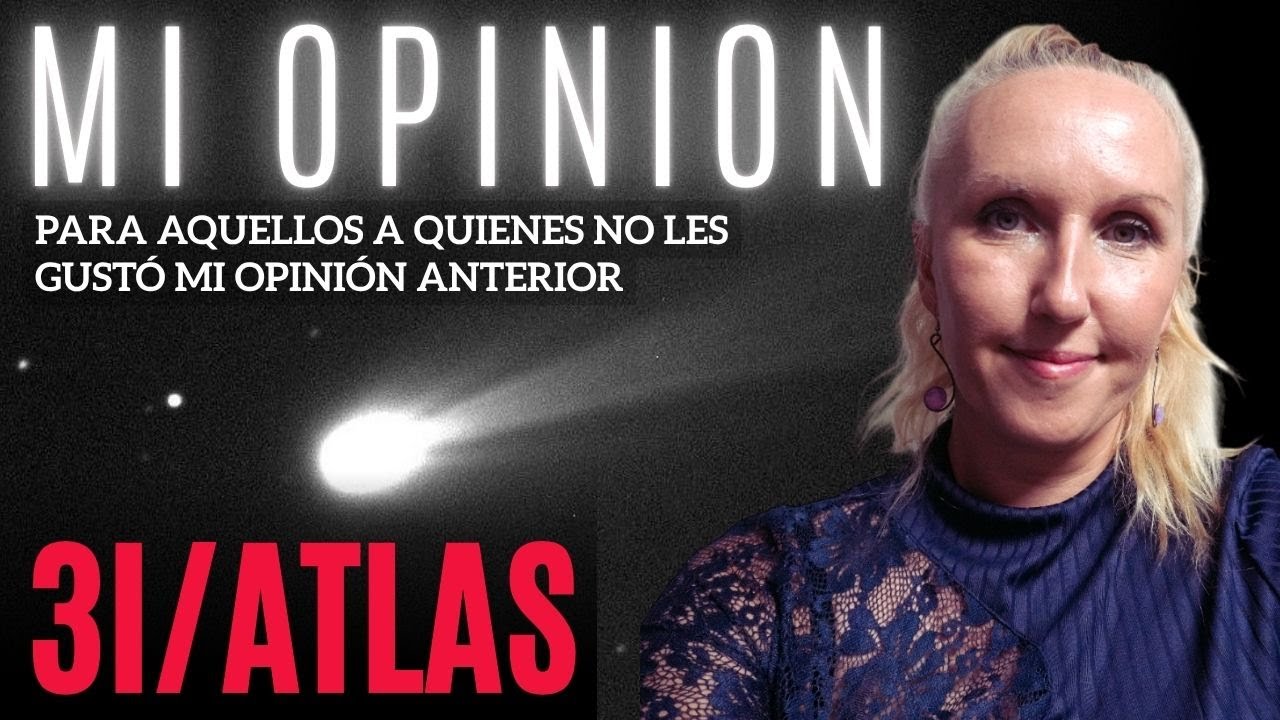 3I/Atlas - Cometa Interestelar o Nave Espacial - Mi Opinion