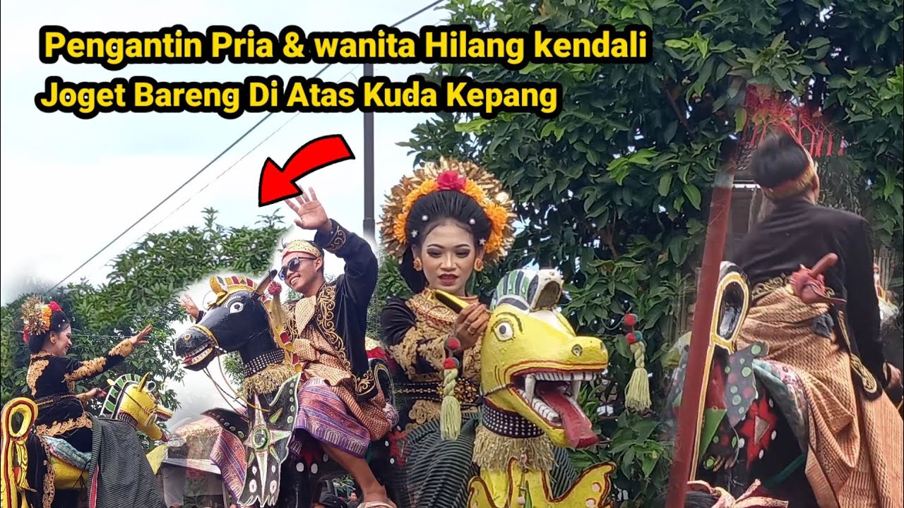 Pengantin Pria&Wanita Tidak Tahan bergoyang Sepanjang jalan Di atas Kuda kepang_Gagar Mayang 03