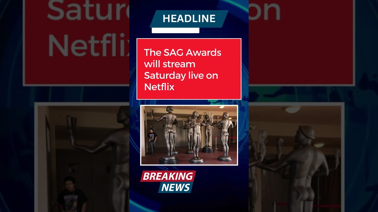 The SAG Awards will stream Saturday live on Netflix 