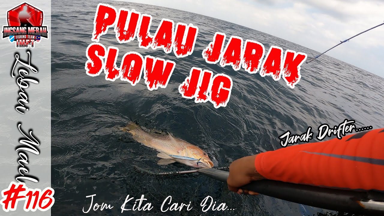 PULAU JARAK DRIFTING - SLOW JIG TRIP(LEBAI MAIL TRIP VLOG #116)