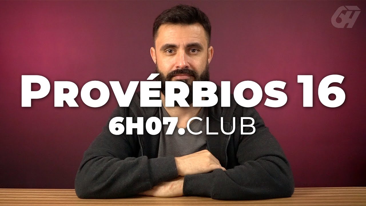 Provérbios 16 | Vai na Bíblia #6h07club