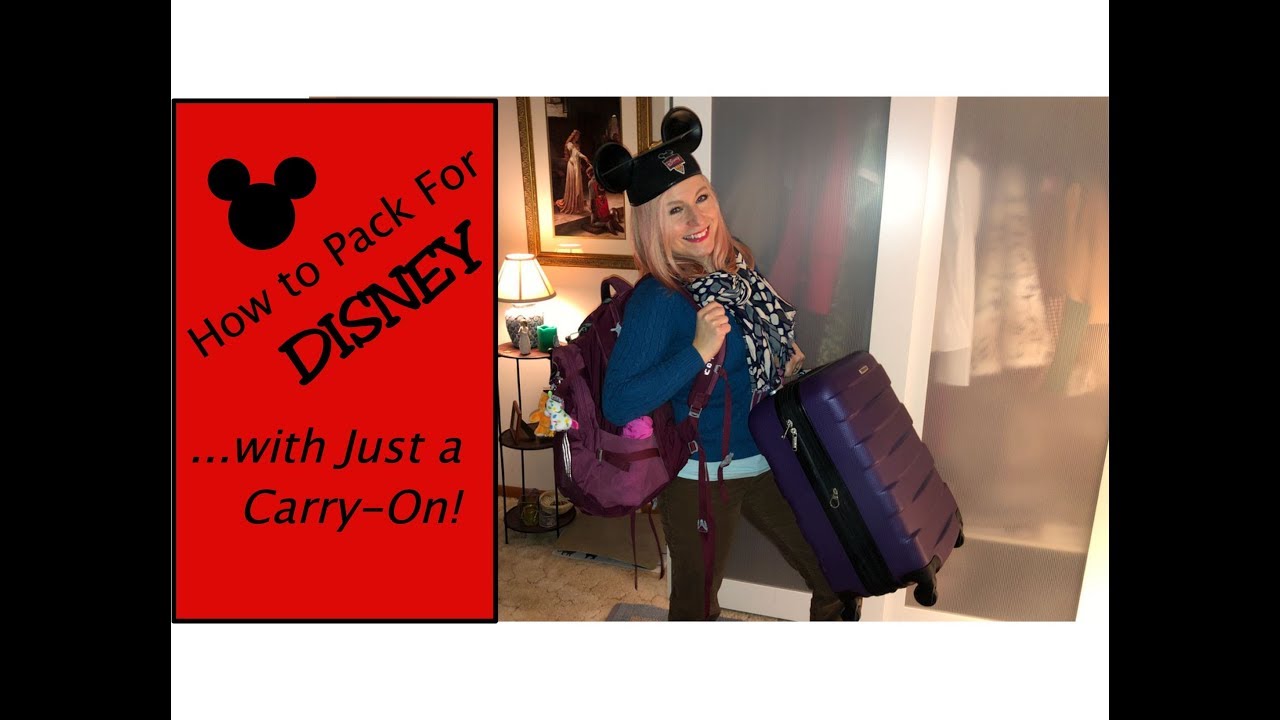 How to Pack for Disney - with just a carry-on!