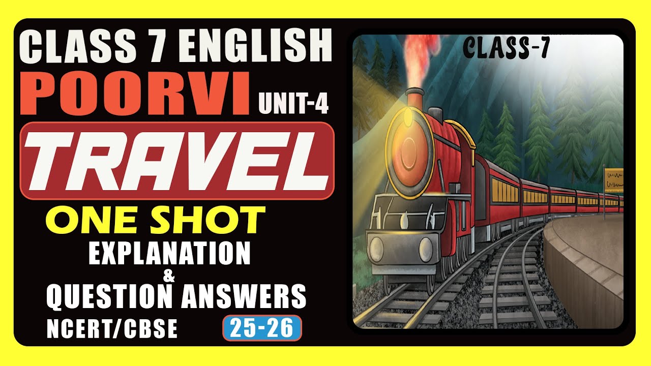 Class 7 English, Poorvi, Travel, Chapter Explanation and  Question Answers, Unit 4, Chapter 11