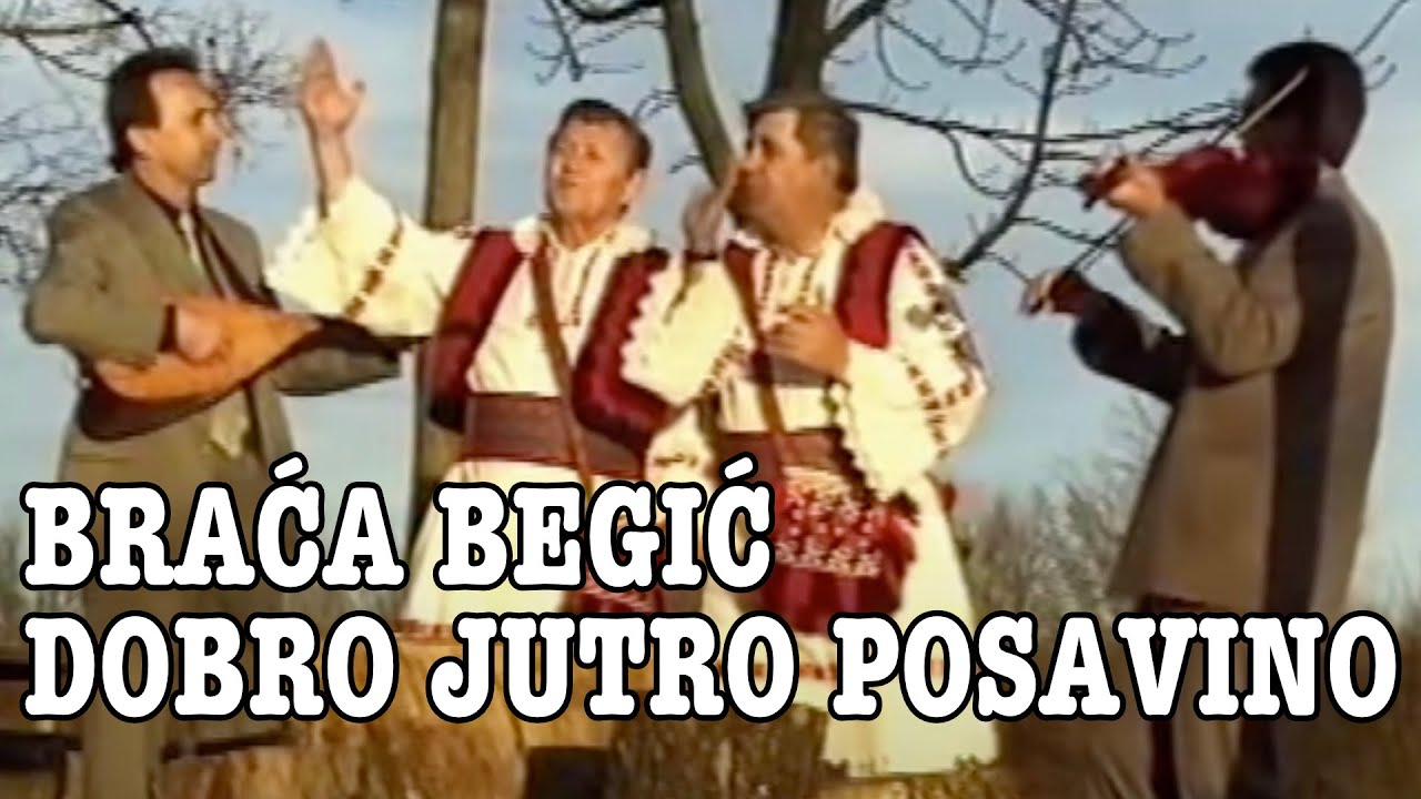 Braca Begic - Ilija i Marko - Dobro jutro Posavino (Official Video)