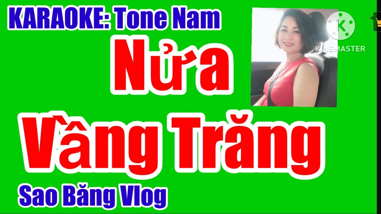 KARAOKE:  NỬA VẦNG TRĂNG  -  TONE NAM . T&Aacute;C GIẢ: NHẬT TRUNG