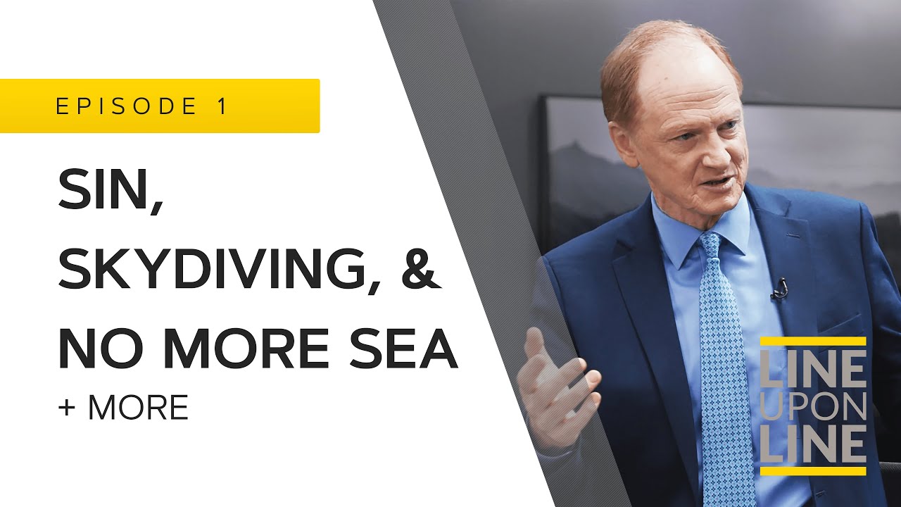 Was It God's Plan for Sin to Enter the World? - Sin, Skydiving, & No More Sea - Line Upon Line
