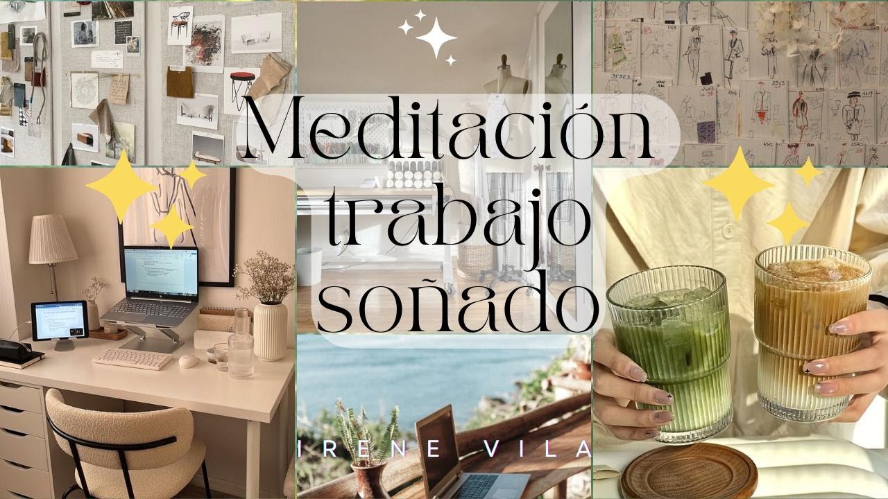 Meditación trabajo soñado. Manifiesta el trabajo de tus sueños, perfecto para ti y abundante.