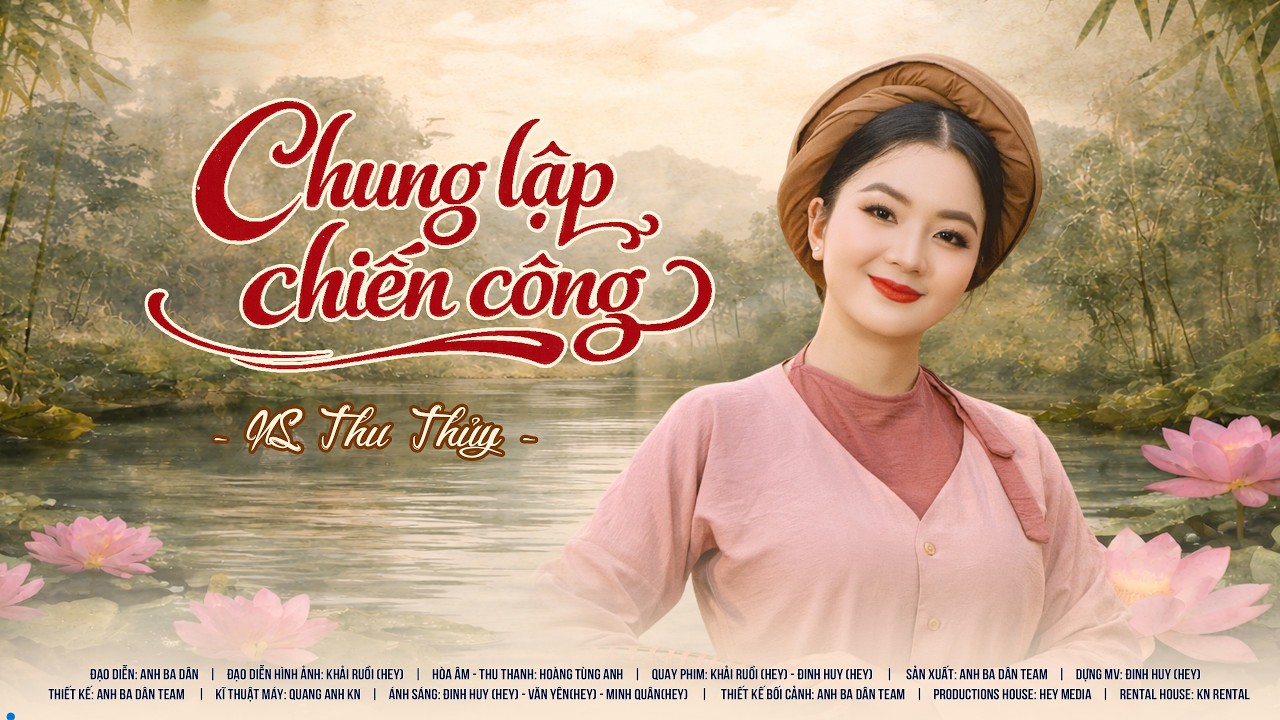 CHUNG LẬP CHIẾN CÔNG (ĐẶT LỜI: NS ĐỨC MIÊNG) | OFFICIAL MV | NS THU THỦY