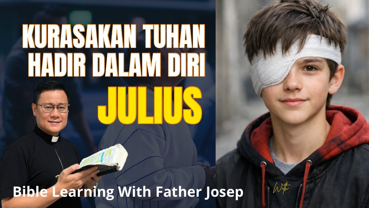 KURASAKAN TUHAN HADIR DALAM DIRI JULIUS