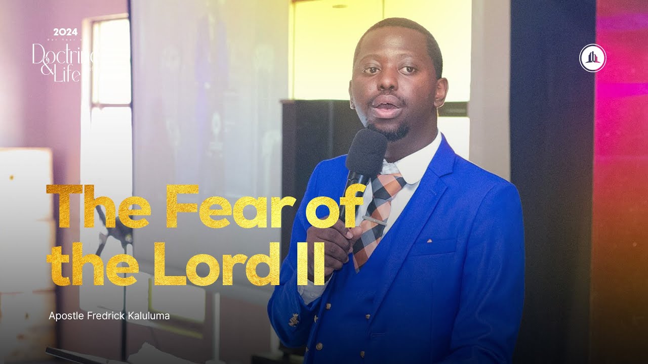 The Fear Of The Lord II | Apostle Fredrick Kaluluma