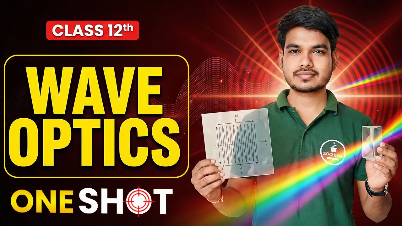 Wave Optics in ONE SHOT | Class 12 Physics Chapter 10 | Boards 2026 | Full Chapter +PYQ