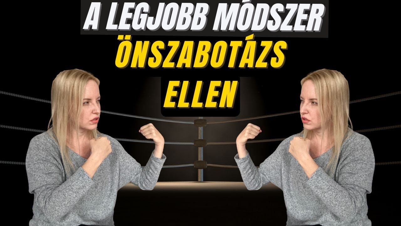 A legjobb módszer önszabotázs ellen