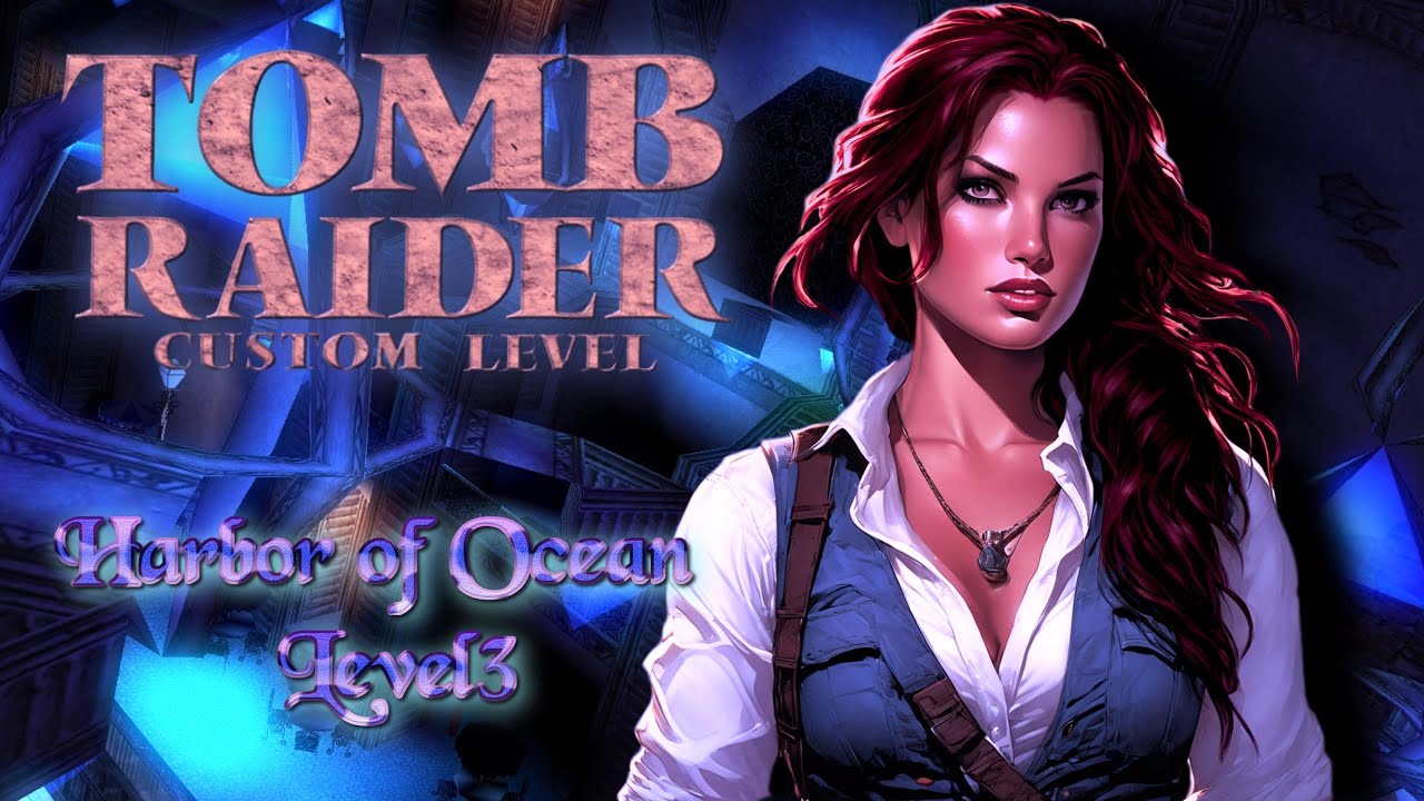 Zagrajmy w Custom Tomb Raider - Harbor of Ocean Level3 odc. 2 | #trle #tombraider