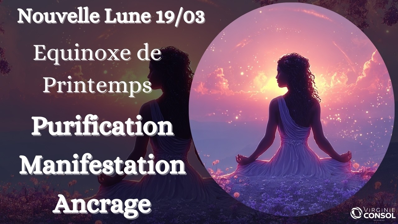 Nouvelle Lune Poissons 19 mars 🌚 Équinoxe Printemps 🌷 Méditation Guidée Ostara - Abondance & Ancrage