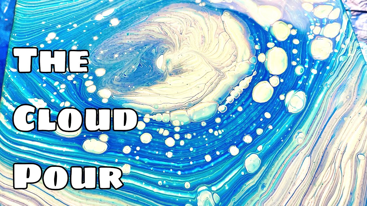 Cloud Pour Tutorial - Acrylic Pour Painting Techniques