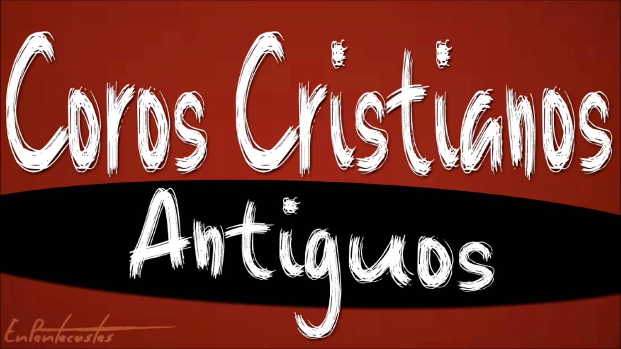 COROS CRISTIANOS ANTIGUOS - Descarga Gratis