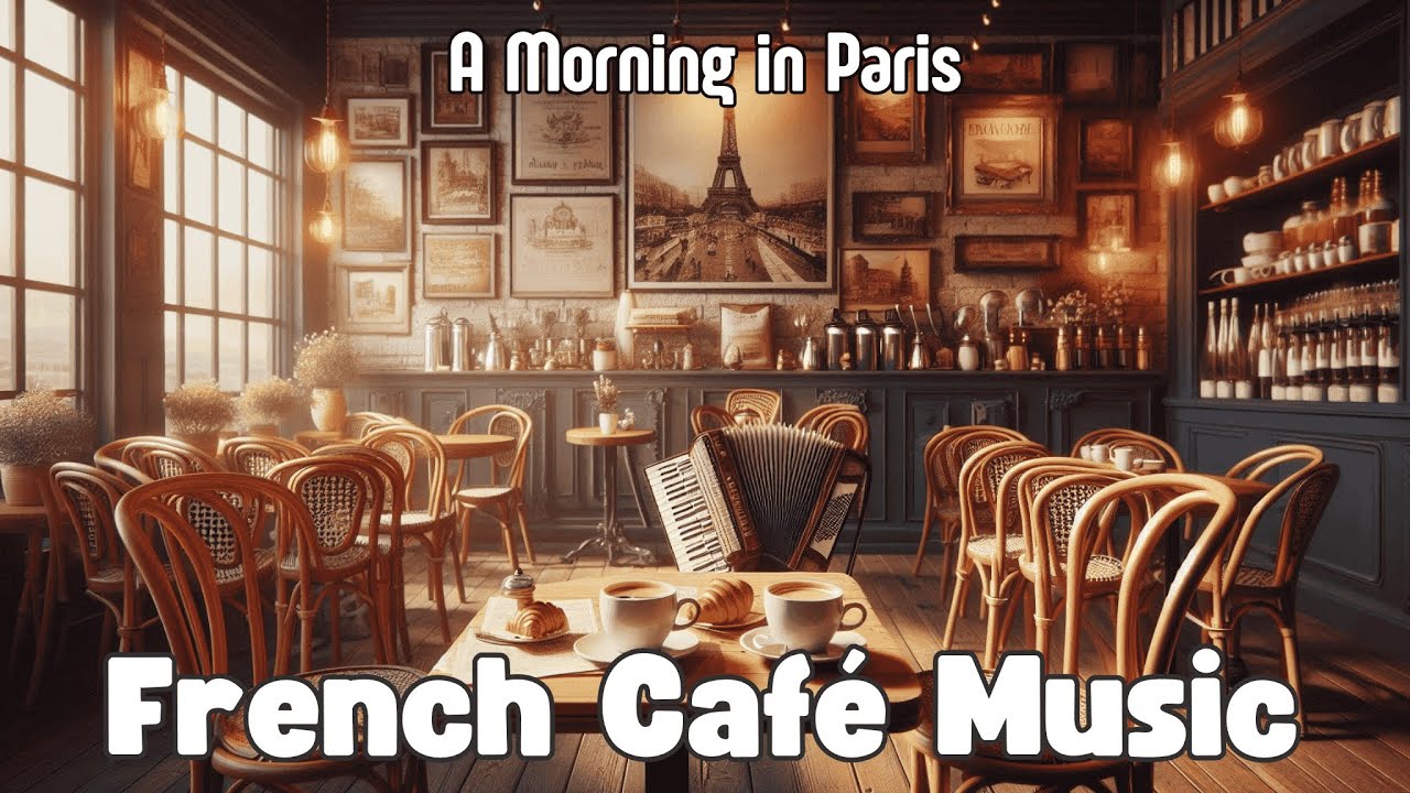🇫🇷 French Café – A Morning in Paris ☕🎶
