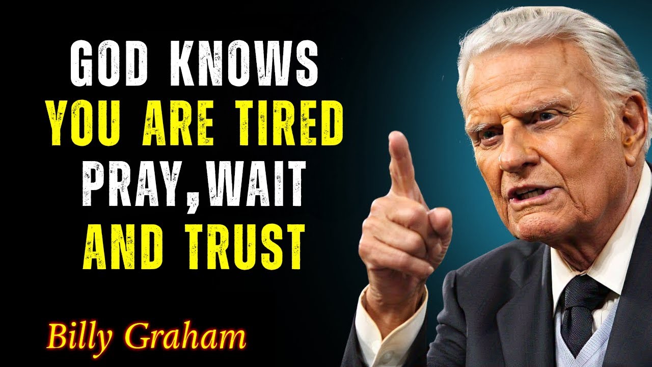 Too Tired to Keep Going? Listen to This About God -- Billy Graham