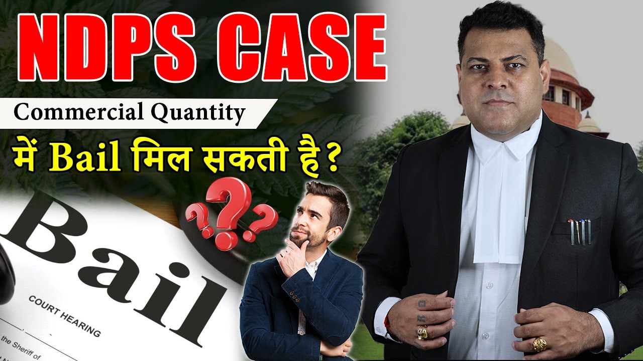 How can bail be granted in an NDPS case? NDPS Act. Can bail be granted in commercial quantities? ...