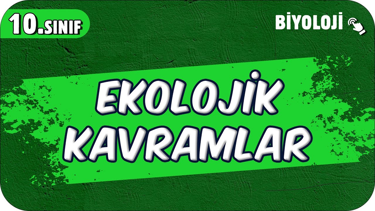 Ekolojik Kavramlar ve Ekosistemi Etkileyen Faktörler | 10.Sınıf Biyoloji #2025