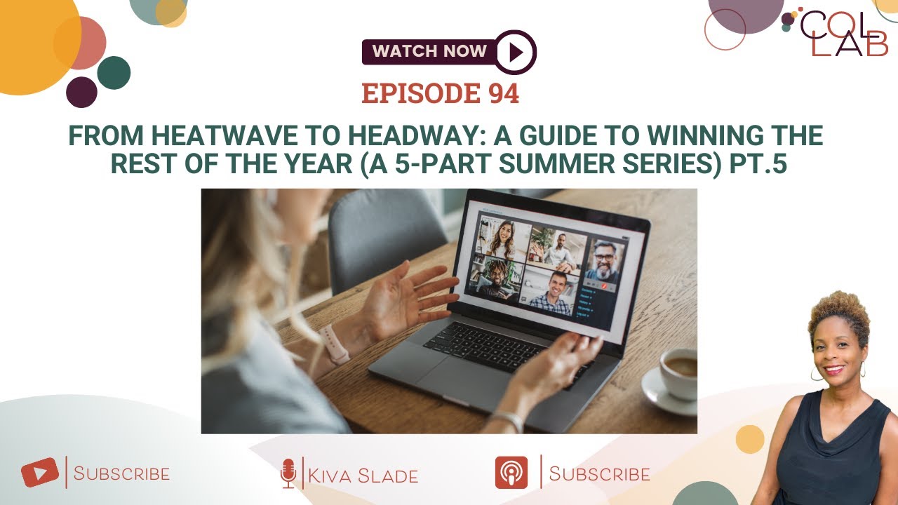 EP 94: From Heatwave to Headway: A Guide to Winning the Rest of the Year pt.5 (5 Part Summer Series)