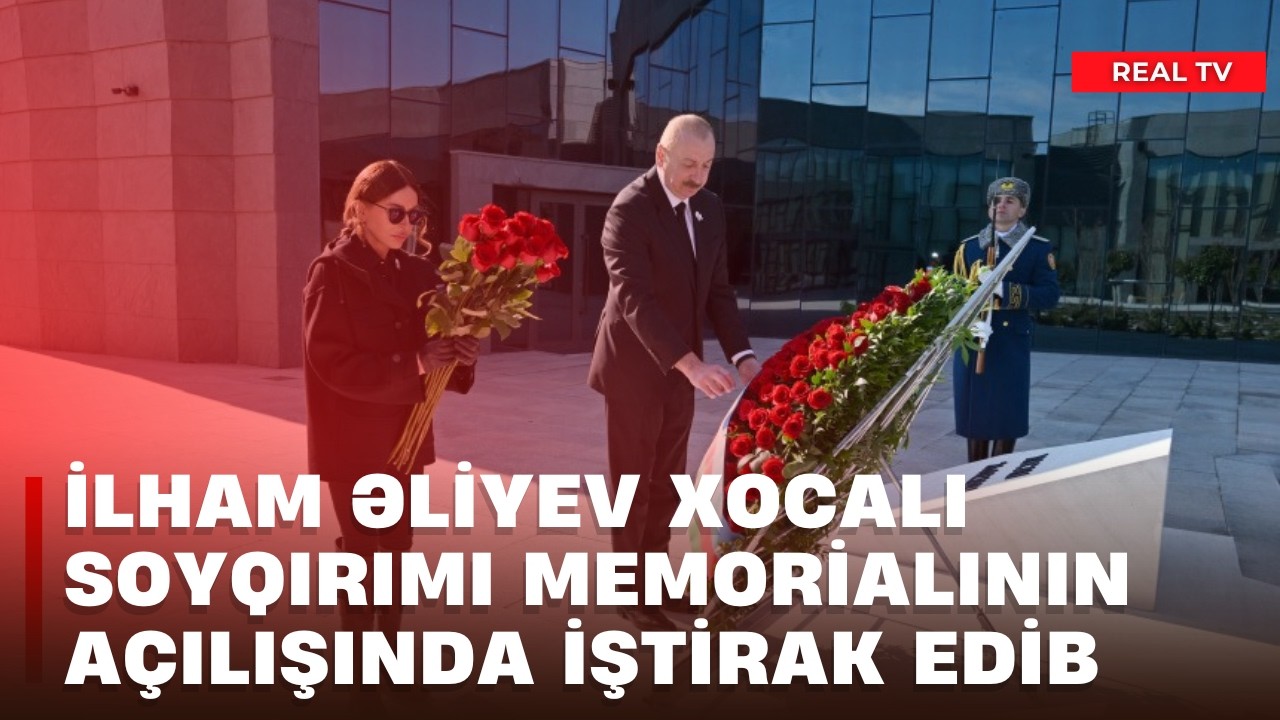 İlham Əliyev Xocalı Soyqırımı Memorialının açılışında iştirak edib