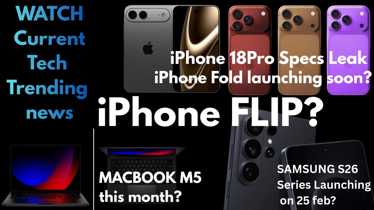 Samsung Galaxy S26 Launching this Feb, Iphone Flip Phone? Macbook M5 series launching this month