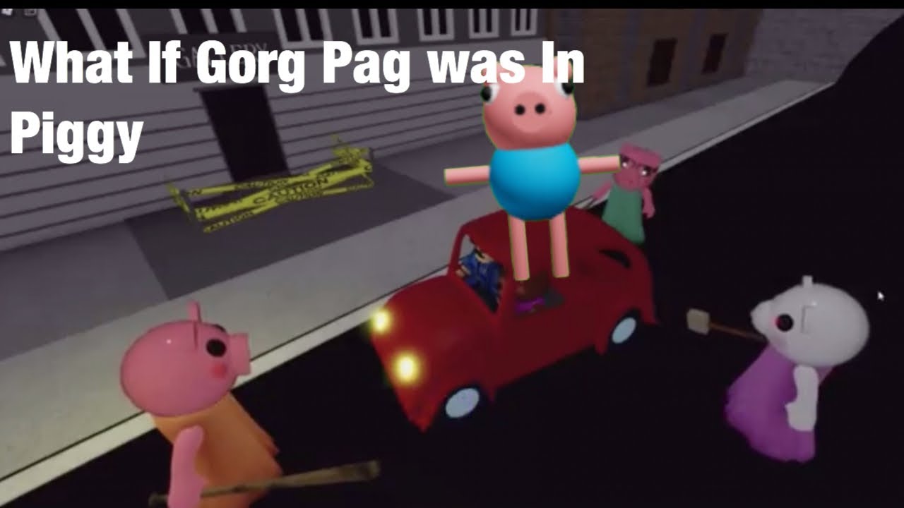 What If Gorg Pag Was In The Piggy Story