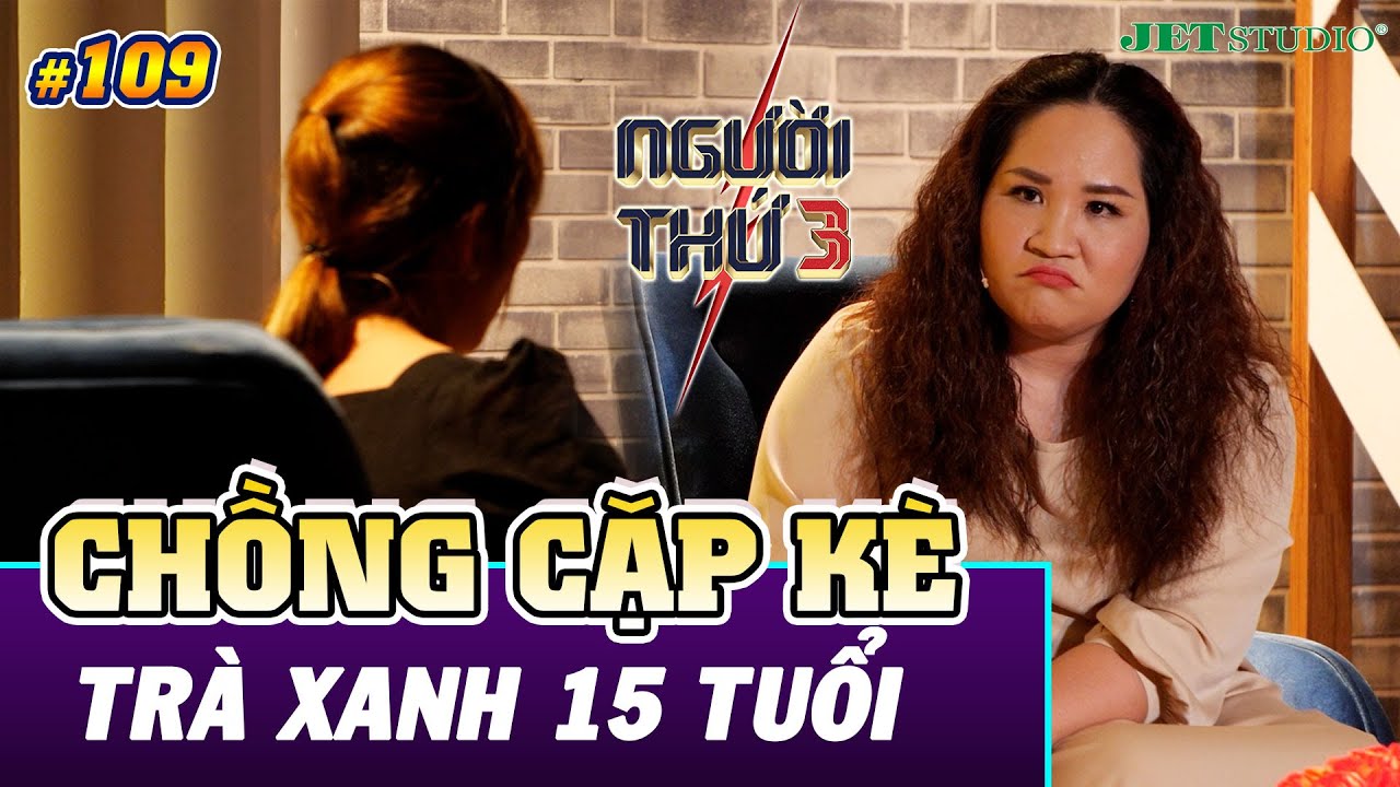 NGƯỜI THỨ 3 - TẬP 109 [FULL]: Chồng ngoại tình với 
