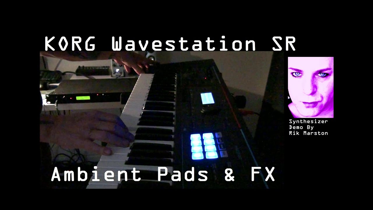 Korg Wavestation SR Ambient Pads & FX Wavestate Synthesizer Rik Marston