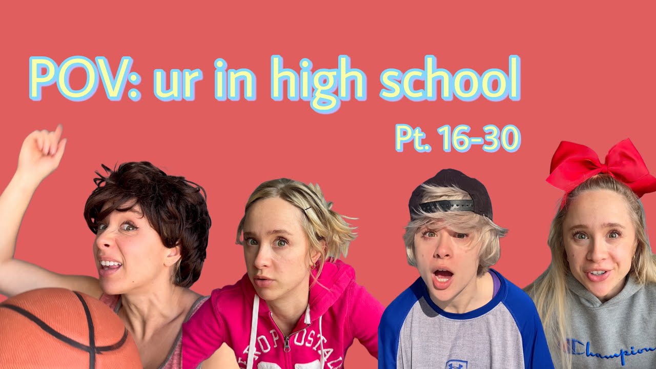 POV: ur in high school | Parts 16-30 