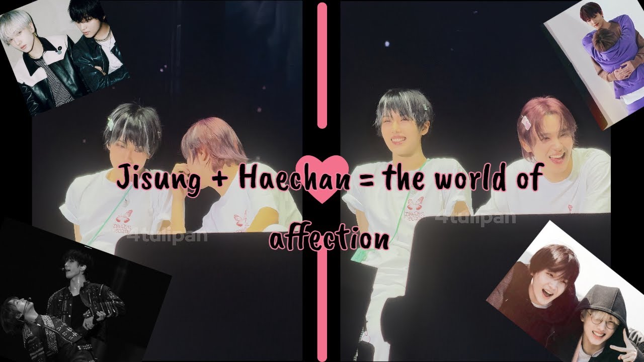 jisung + haechan = jihyuck: the world of affection