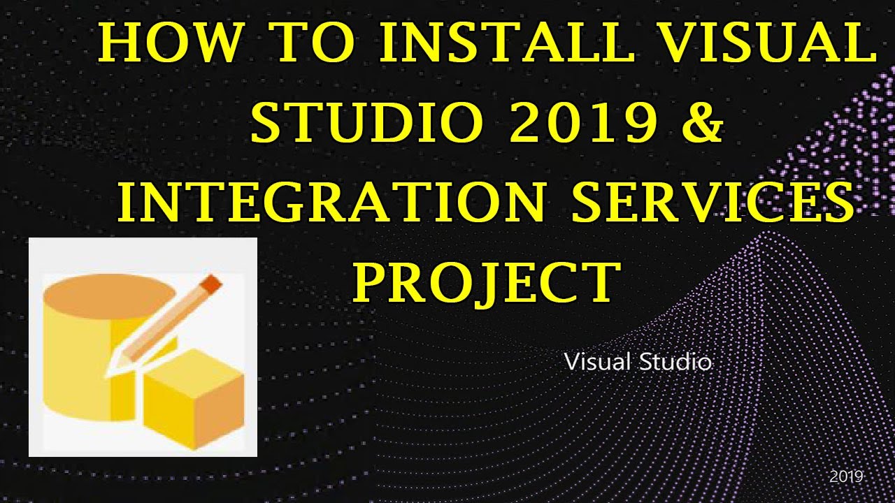 Как установить Visual Studio IDE 2019 и проект Integration Services Учебное пособие по Visual Studio 2021