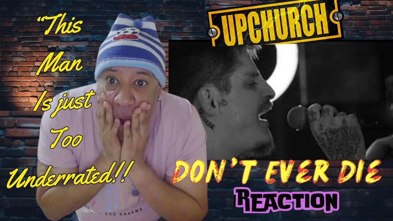 Upchurch  - Don’t Ever Die MUSIC REACTION
