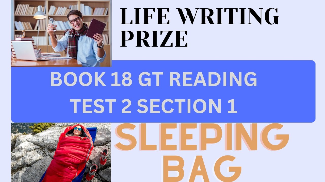 BOOK 18 TEST 2 SECTION 1 | SLEEPING BAG, LIFE WRITING PRIZE | IELTS GT READING