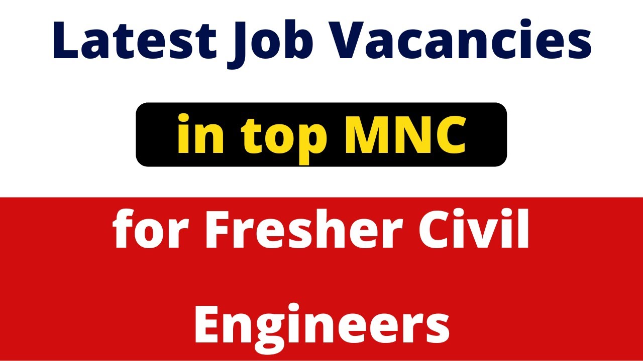 Job Vacancies for Fresher Civil Engineers | Job for Civil Engineers | Technical civil