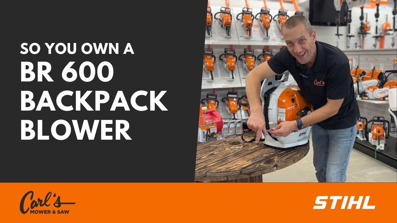 So You Own A...STIHL BR 600 Backpack Blower