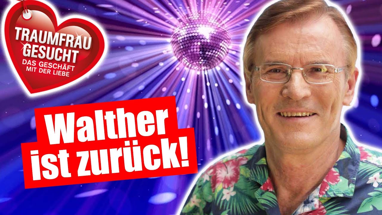 Traumfrau gesucht: WALTHER ist ZURÜCK!