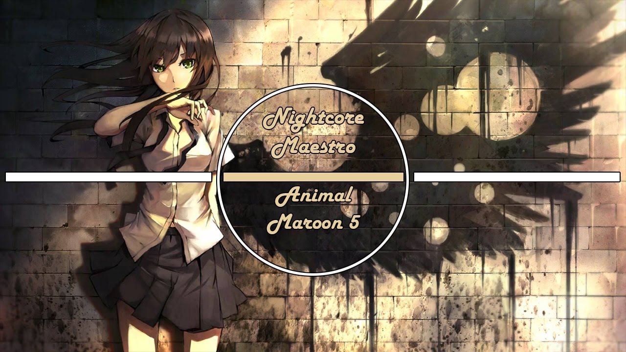 Nightcore - Animal (Maroon 5)