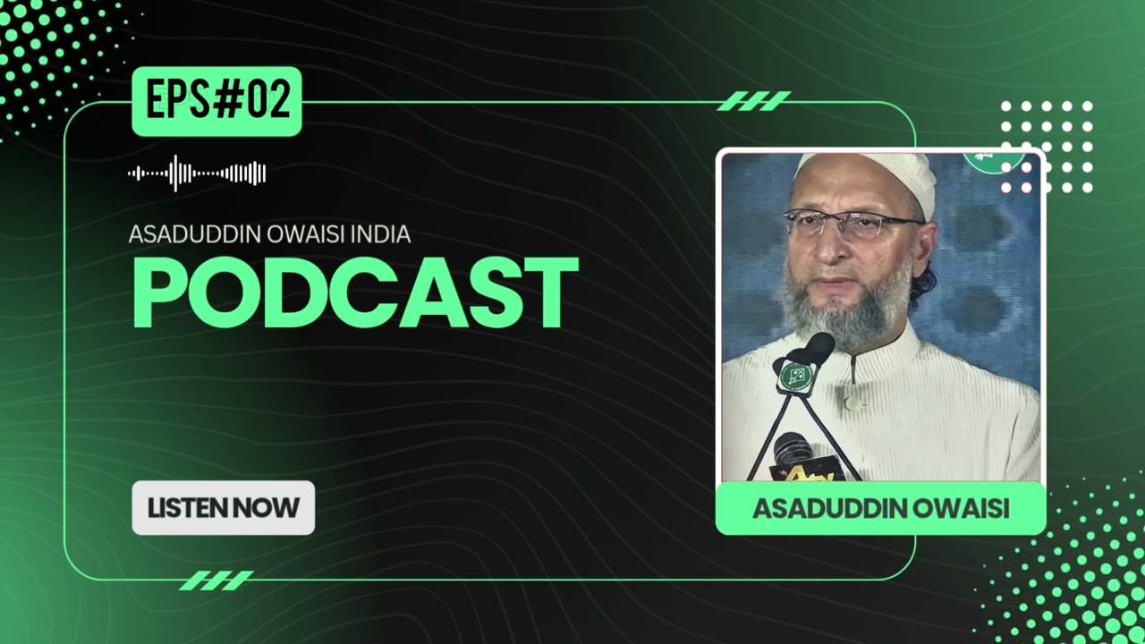 AIMIM&rsquo;s Rising Hope in Bihar Elections | Owaisi&rsquo;s Strategy and Vision | podcast Episode 2